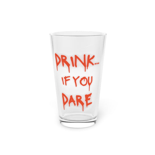 Drink...If You Dare Halloween 16oz Pint Glass