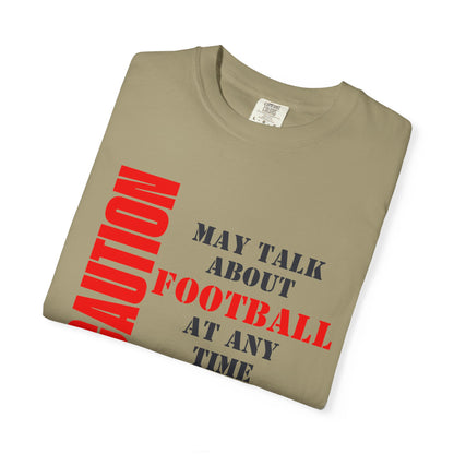 CAUTION: May Talk About Football Graphic Tee | Unisex Garment-Dyed T-Shirt