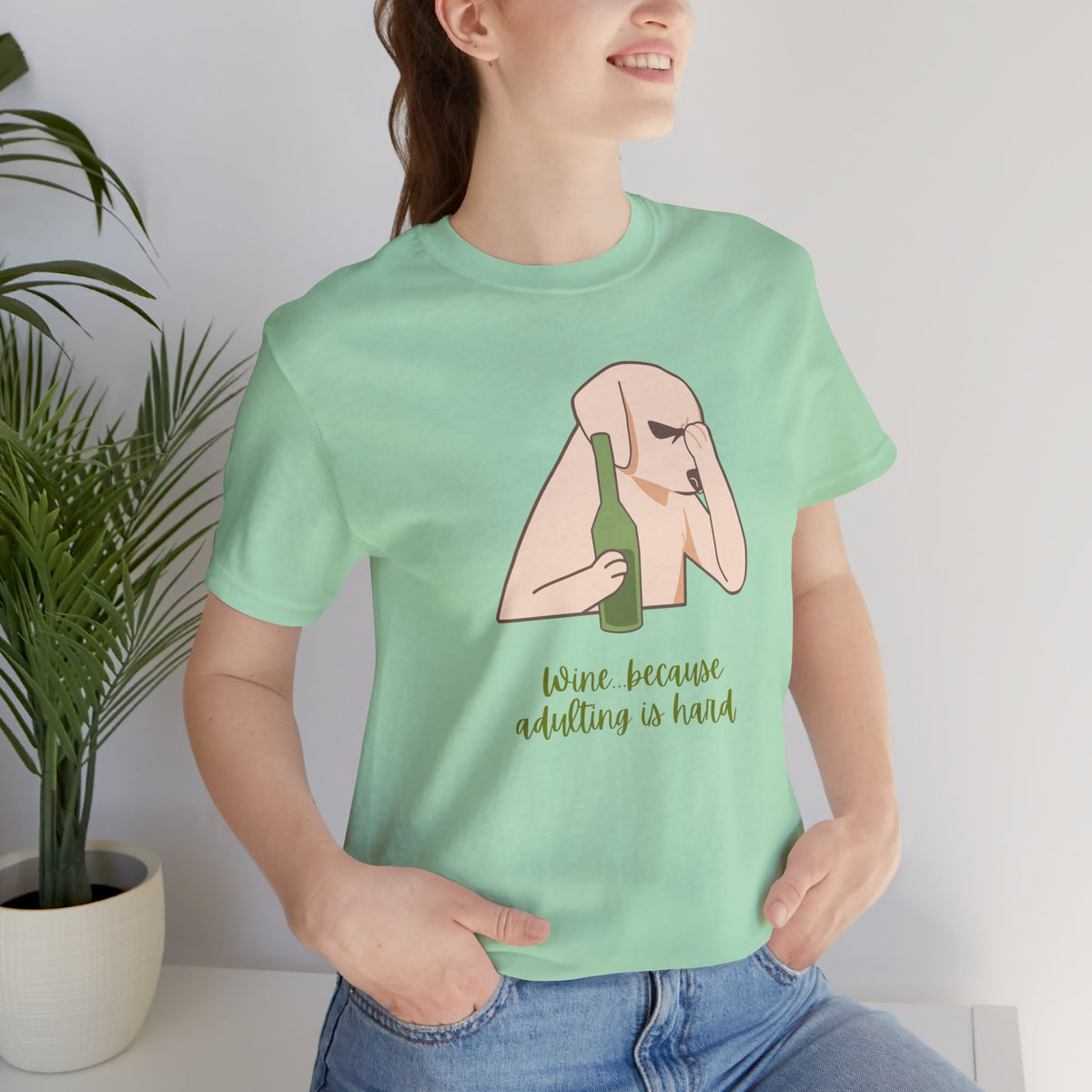 Wine...Because Adulting Is Hard | Unisex Jersey T-Shirt