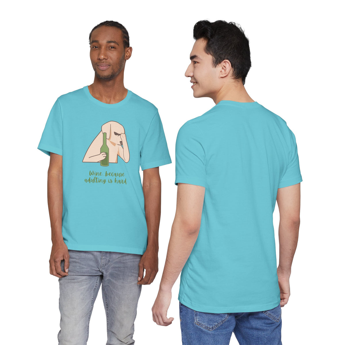Wine...Because Adulting Is Hard | Unisex Jersey T-Shirt
