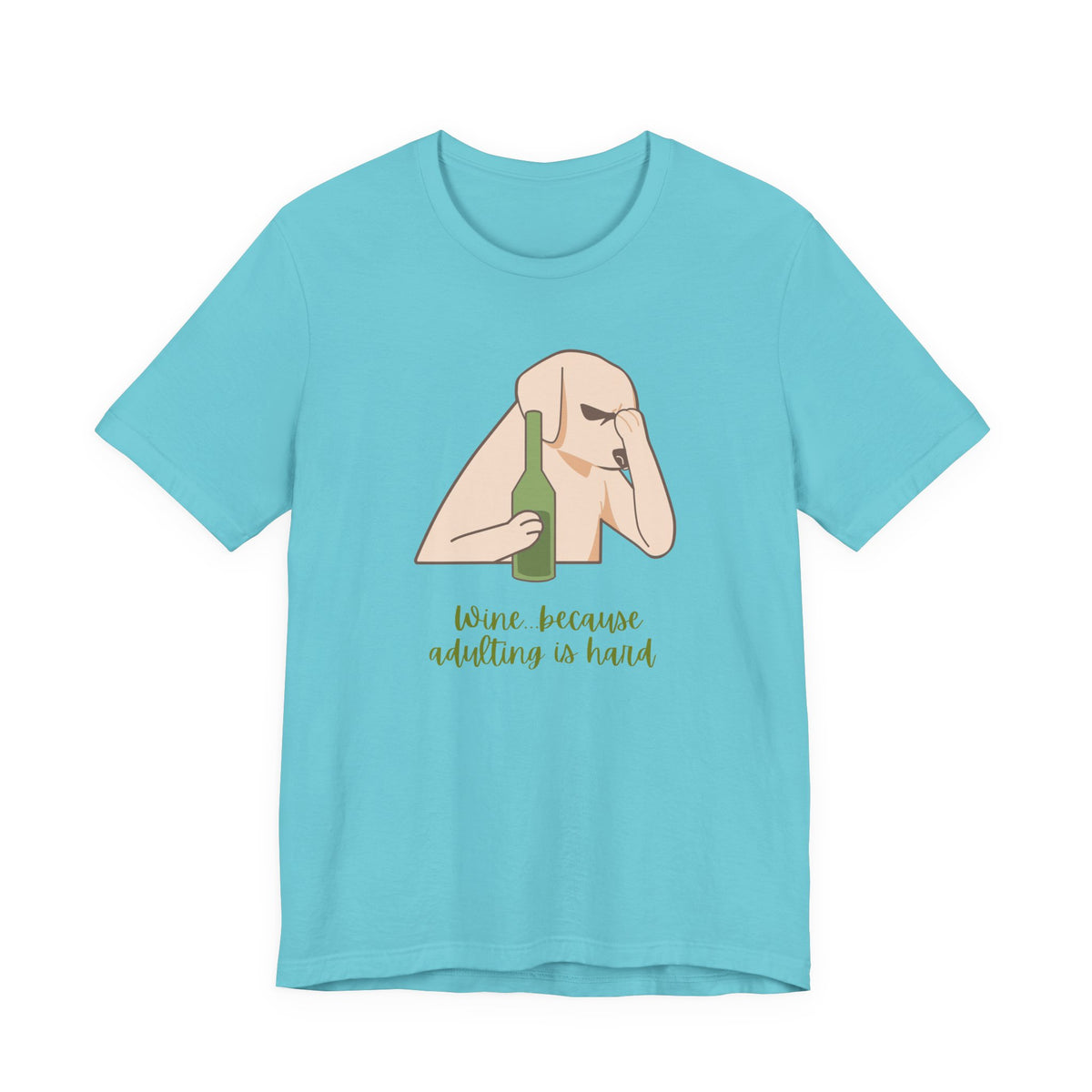 Wine...Because Adulting Is Hard | Unisex Jersey T-Shirt