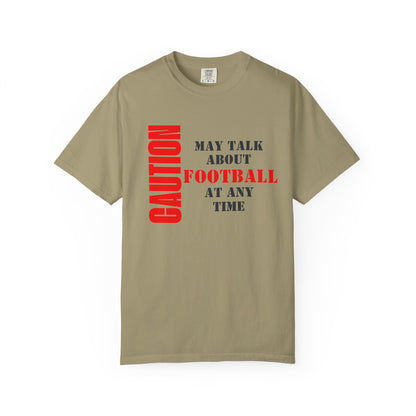 CAUTION: May Talk About Football Graphic Tee | Unisex Garment-Dyed T-Shirt