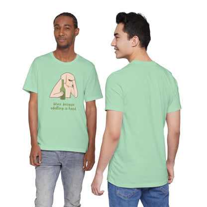 Wine...Because Adulting Is Hard | Unisex Jersey T-Shirt