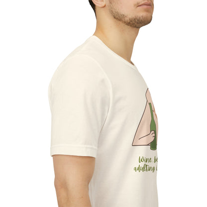 Wine...Because Adulting Is Hard | Unisex Jersey T-Shirt