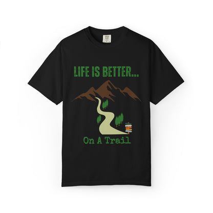 Life Is Better...On A Trail Unisex Graphic T-shirt