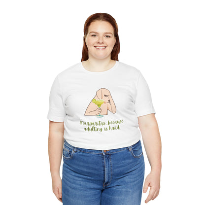 Margaritas...Because Adulting Is Hard | Unisex Jersey T-Shirt