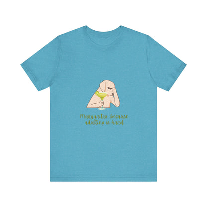 Margaritas...Because Adulting Is Hard Unisex Jersey Short Sleeve Tee