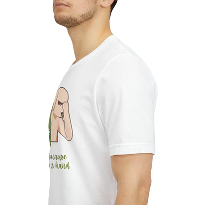 Wine...Because Adulting Is Hard | Unisex Jersey T-Shirt