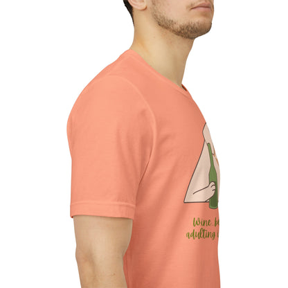 Wine...Because Adulting Is Hard | Unisex Jersey T-Shirt