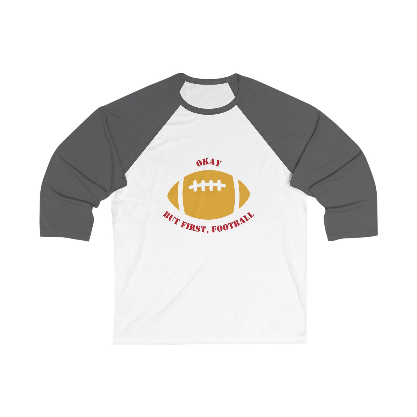 Okay But First, Football Raglan Tee | Unisex 3/4 Sleeve Game Day Shirt