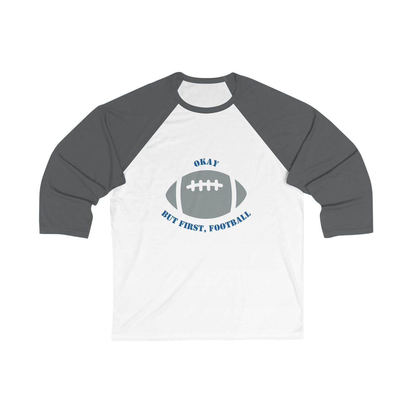 Okay But First, Football Raglan Tee | Unisex 3/4 Sleeve Game Day Shirt