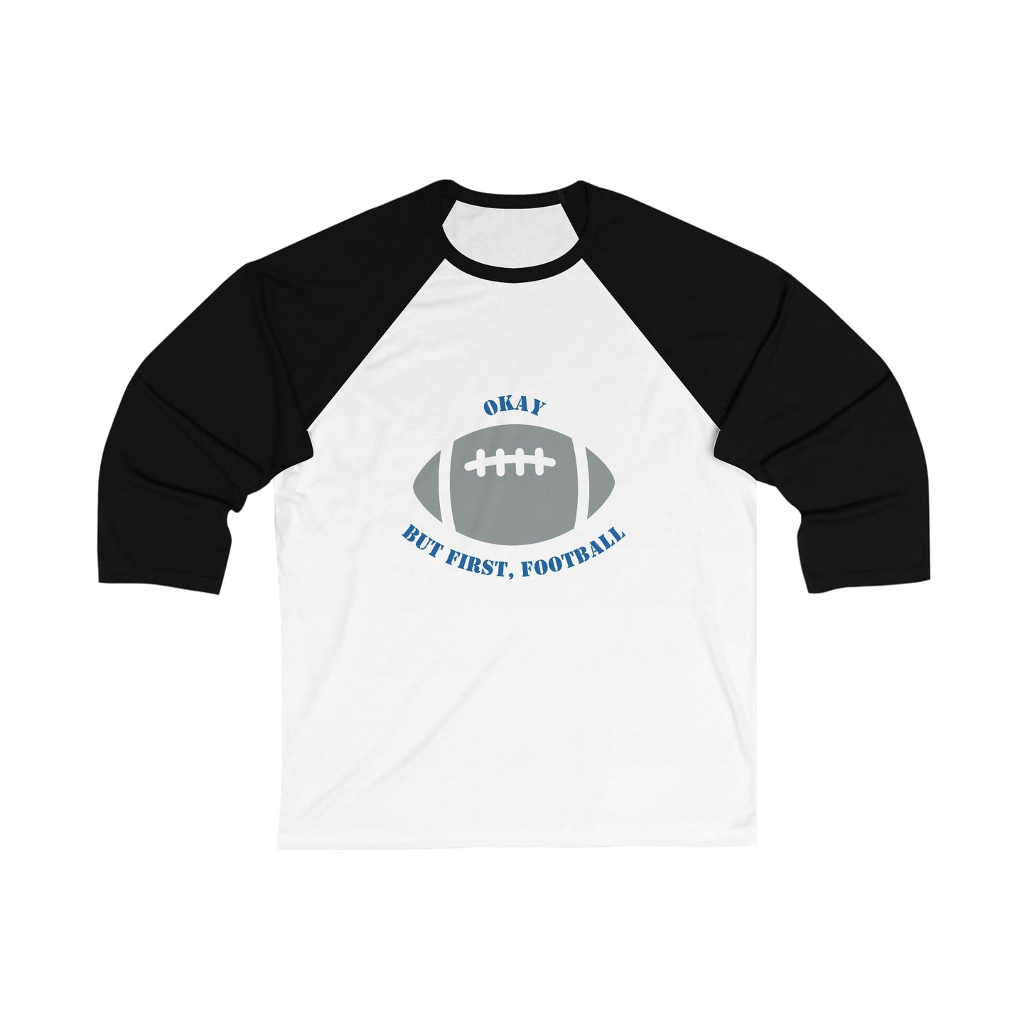 Okay But First, Football Raglan Tee | Unisex 3/4 Sleeve Game Day Shirt