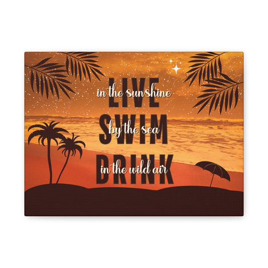 Beach Sunset Wall Art – “Live in the Sunshine, Swim by the Sea, Drink in the Wild Air” - Matte Canvas