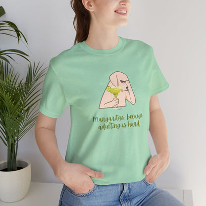 Margaritas...Because Adulting Is Hard | Unisex Jersey T-Shirt