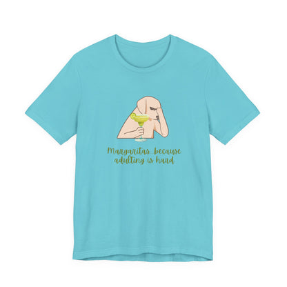Margaritas...Because Adulting Is Hard | Unisex Jersey T-Shirt