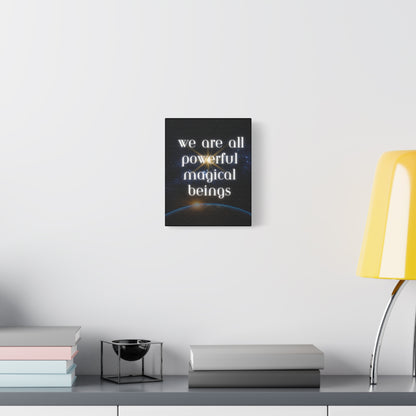 Cosmic Mystical Wall Art – “We Are All Powerful Magical Beings” - Matte Canvas