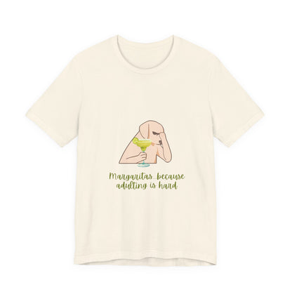 Margaritas...Because Adulting Is Hard Unisex Jersey Short Sleeve Tee