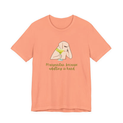 Margaritas...Because Adulting Is Hard | Unisex Jersey T-Shirt