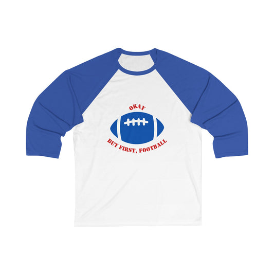Okay But First, Football Raglan Tee | Unisex 3/4 Sleeve Game Day Shirt