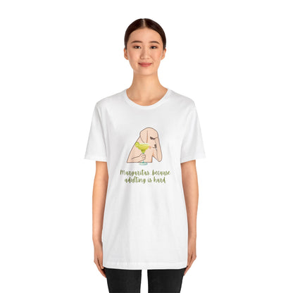 Margaritas...Because Adulting Is Hard | Unisex Jersey T-Shirt