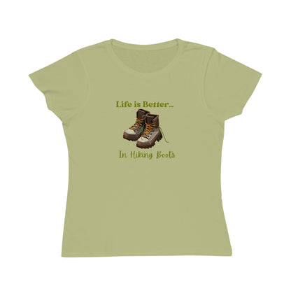 Life is Better...In Hiking Boots Organic Women's T-Shirt