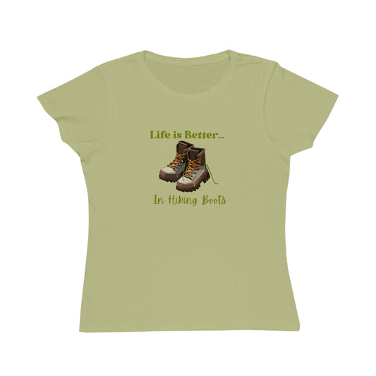 Life is Better...In Hiking Boots Organic Women's T-Shirt