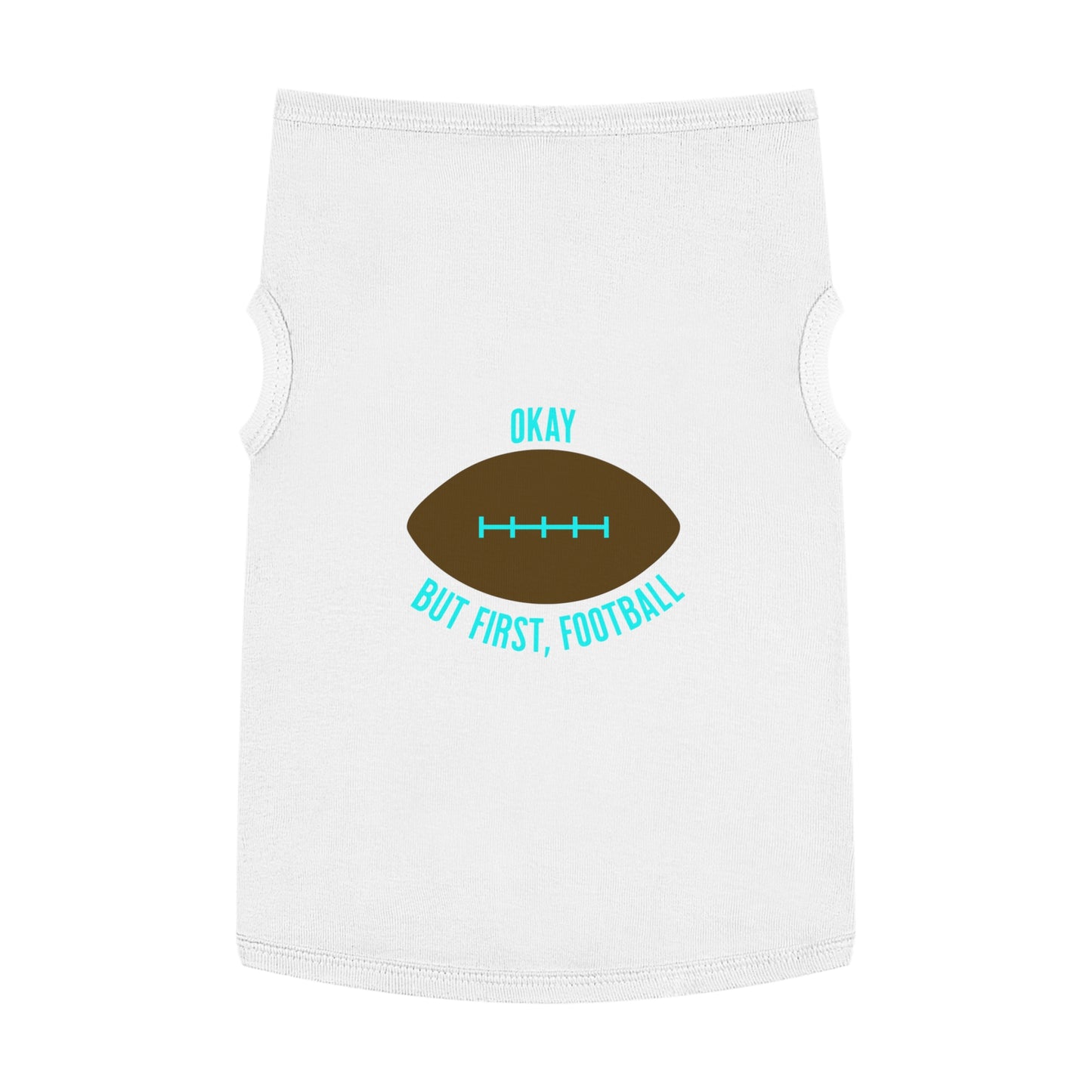 Okay But First, Football Pet Tank Top | Dog Game Day Shirt