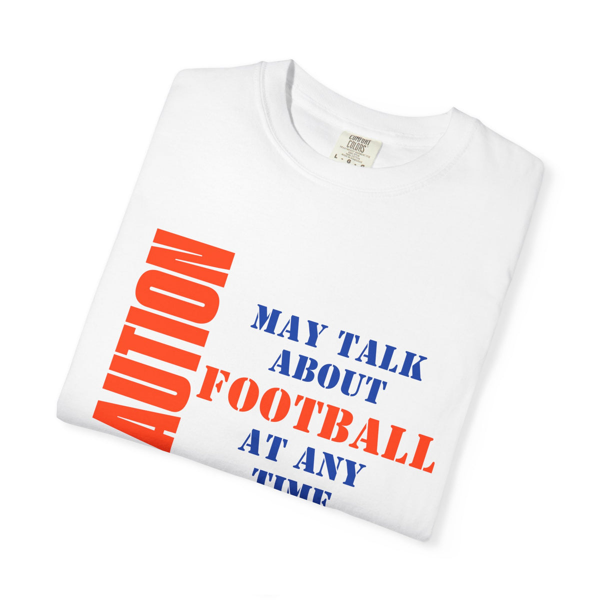 Football Graphic Tee | CAUTION May Talk About Football At Any Time | Orange & Blue