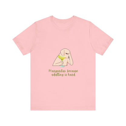 Margaritas...Because Adulting Is Hard Unisex Jersey Short Sleeve Tee