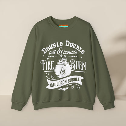 Double Double, Toil and Trouble, Cozy Up While Cauldrons Bubble! Crewneck Sweatshirt
