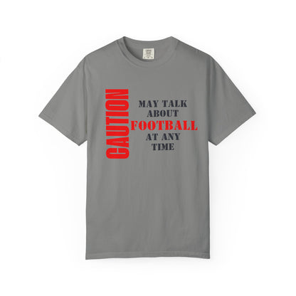 CAUTION: May Talk About Football Graphic Tee | Unisex Garment-Dyed T-Shirt