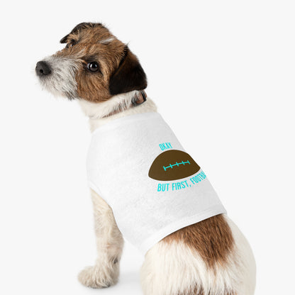 Okay But First, Football Pet Tank Top | Dog Game Day Shirt