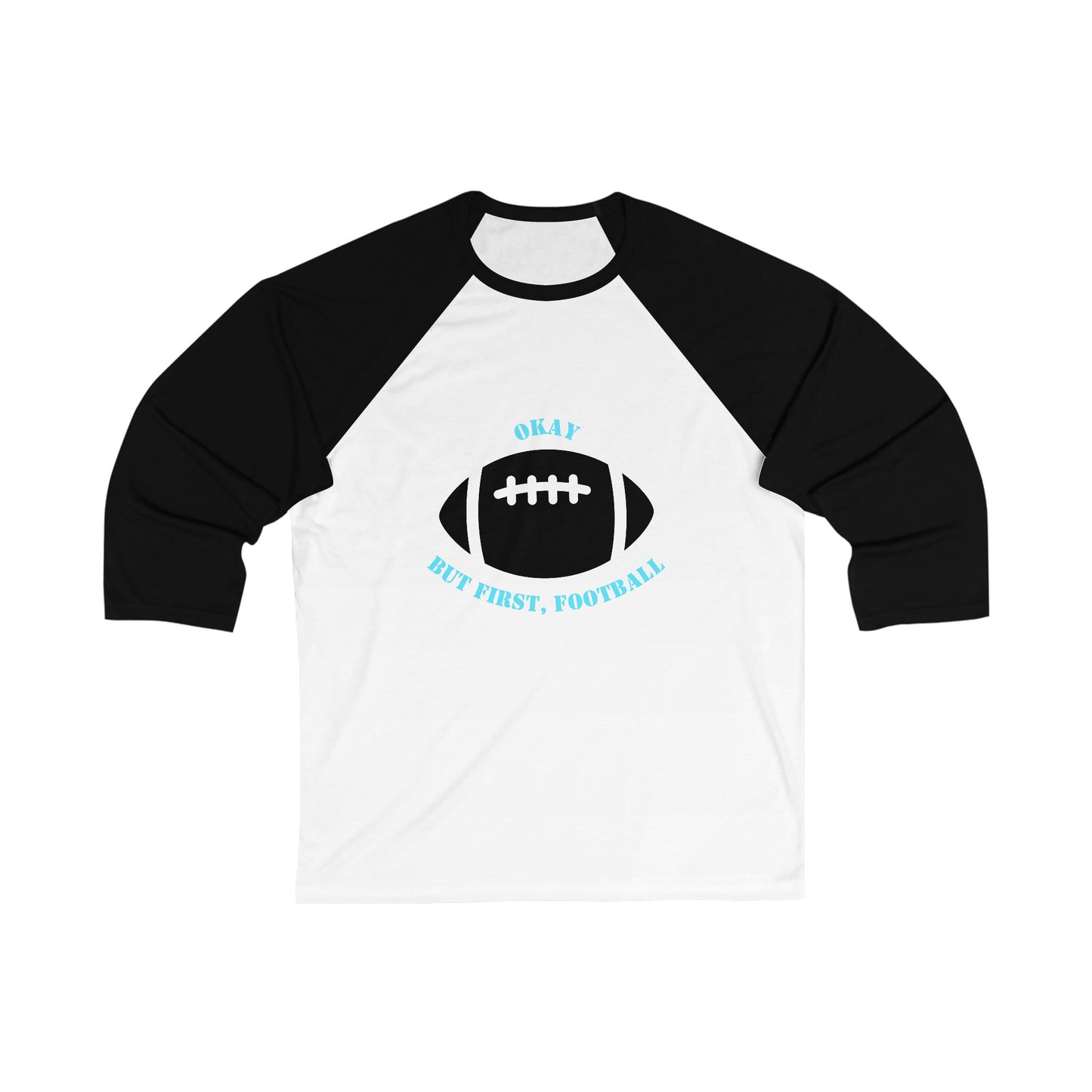 Okay But First, Football Raglan Tee | Unisex 3/4 Sleeve Game Day Shirt