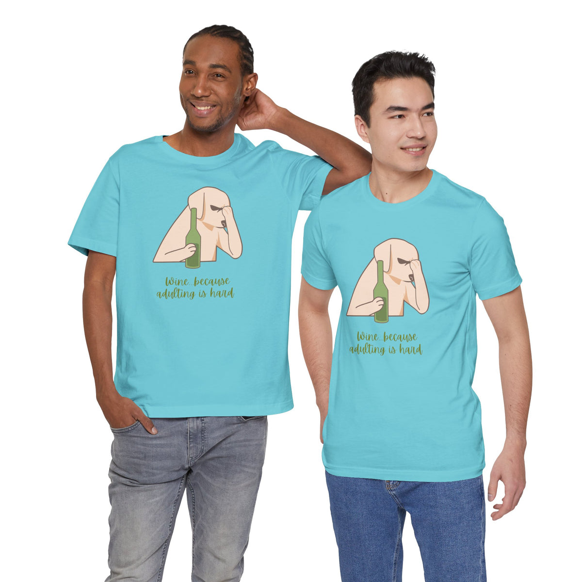 Wine...Because Adulting Is Hard | Unisex Jersey T-Shirt