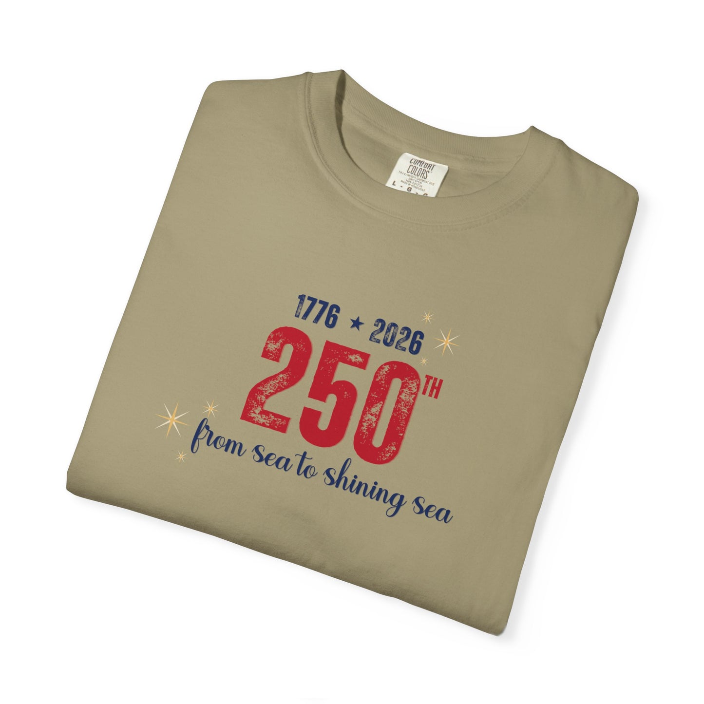 250th Anniversary Tee — "From Sea to Shining Sea" 1776-2026 Celebration T-Shirt