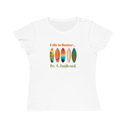 Life is Better...On A Surfboard Organic Women's T-Shirt