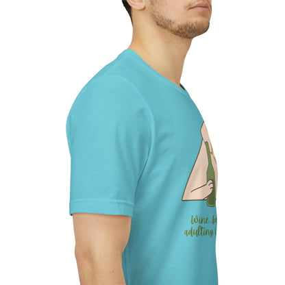 Wine...Because Adulting Is Hard | Unisex Jersey T-Shirt