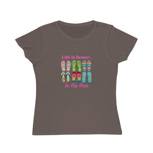 Life is Better...In Flip Flops Organic Women's T-Shirt