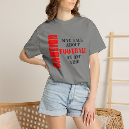 CAUTION: May Talk About Football Graphic Tee | Unisex Garment-Dyed T-Shirt