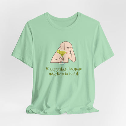 Margaritas...Because Adulting Is Hard | Unisex Jersey T-Shirt