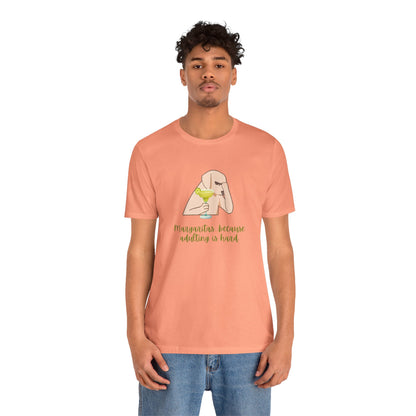 Margaritas...Because Adulting Is Hard | Unisex Jersey T-Shirt