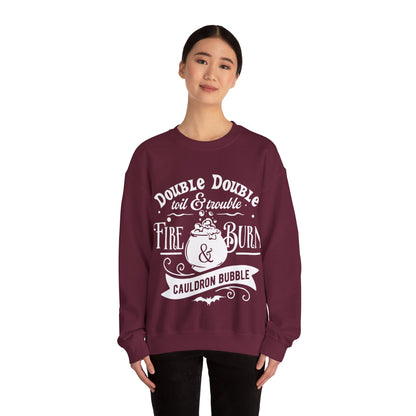 Double Double, Toil and Trouble, Cozy Up While Cauldrons Bubble! Crewneck Sweatshirt