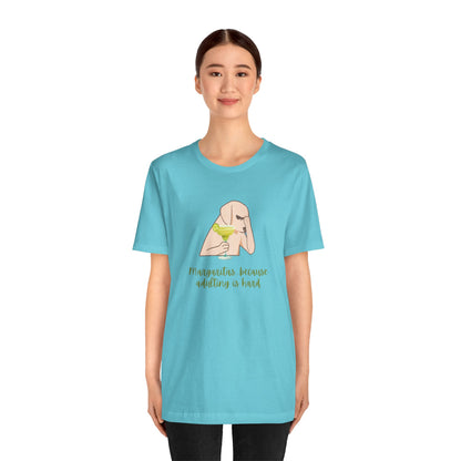 Margaritas...Because Adulting Is Hard | Unisex Jersey T-Shirt