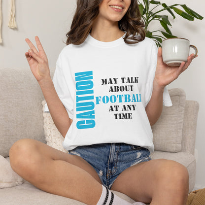 CAUTION: May Talk About Football Graphic Tee | Unisex Garment-Dyed T-Shirt