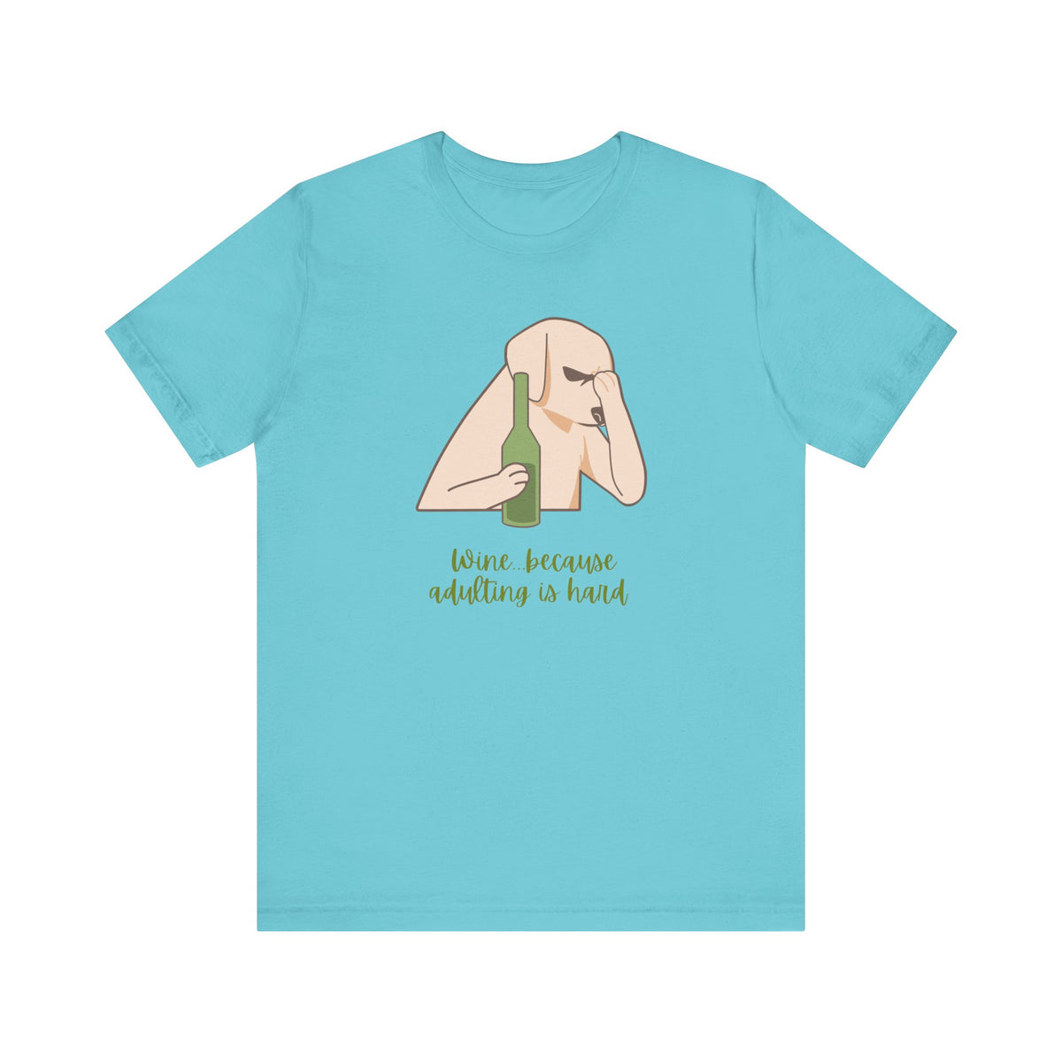 Wine...Because Adulting Is Hard | Unisex Jersey T-Shirt