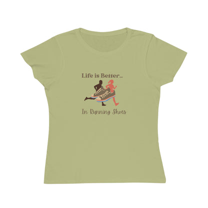 Life is Better...In Running Shoes Organic Women's T-Shirt