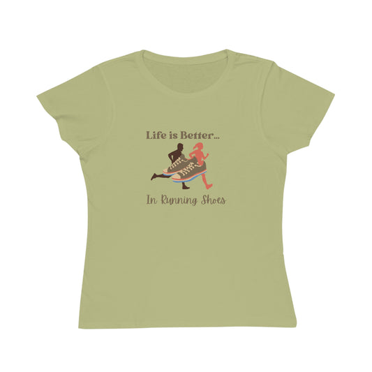 Life is Better...In Running Shoes Organic Women's T-Shirt