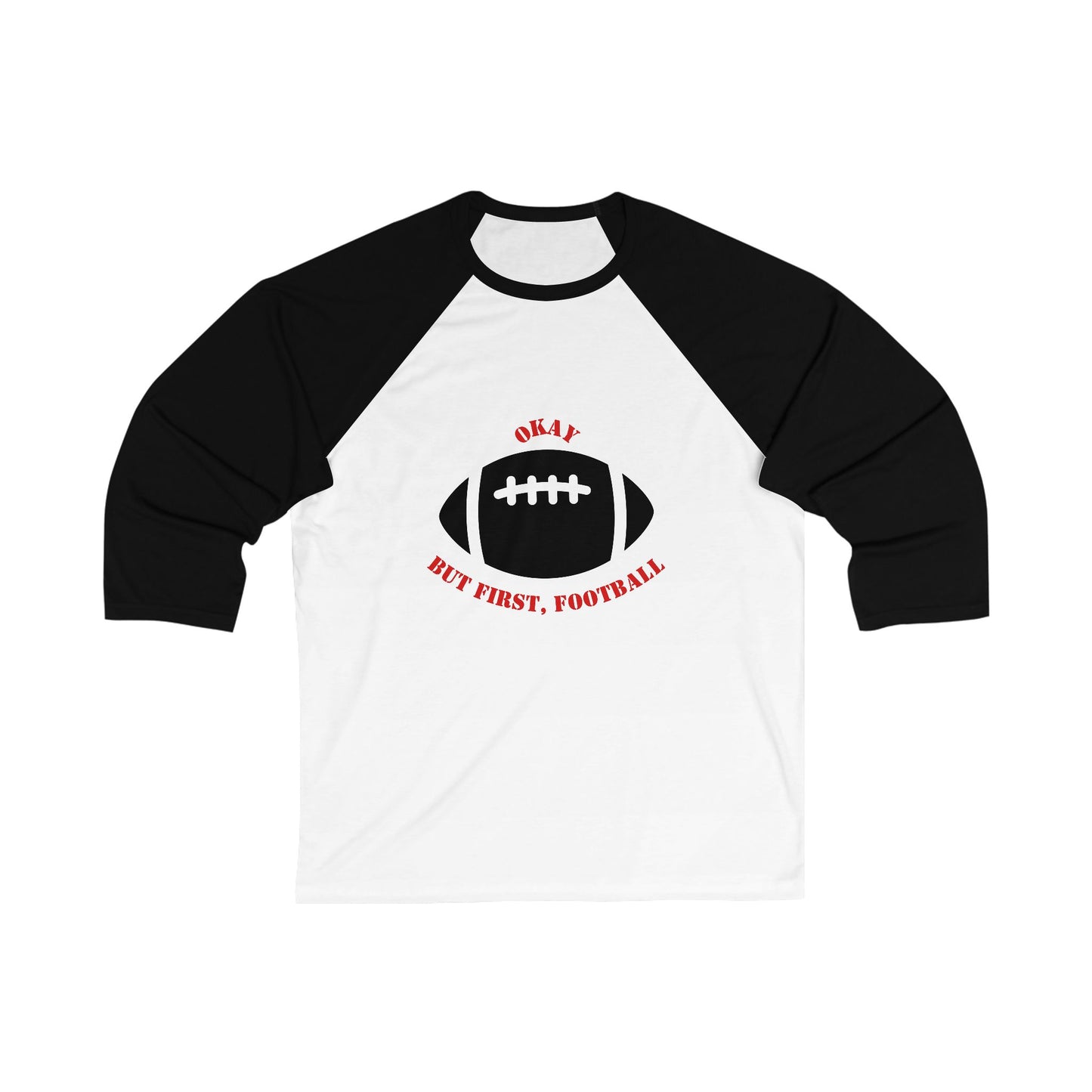 Okay But First, Football Raglan Tee | Unisex 3/4 Sleeve Game Day Shirt