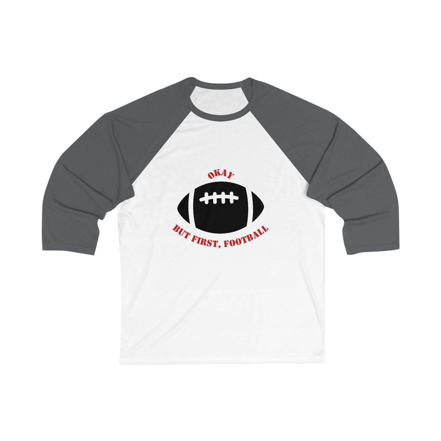 Okay But First, Football Raglan Tee | Unisex 3/4 Sleeve Game Day Shirt