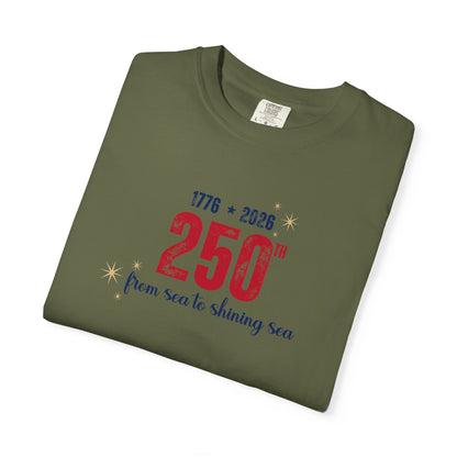 250th Anniversary Tee — "From Sea to Shining Sea" 1776-2026 Celebration T-Shirt